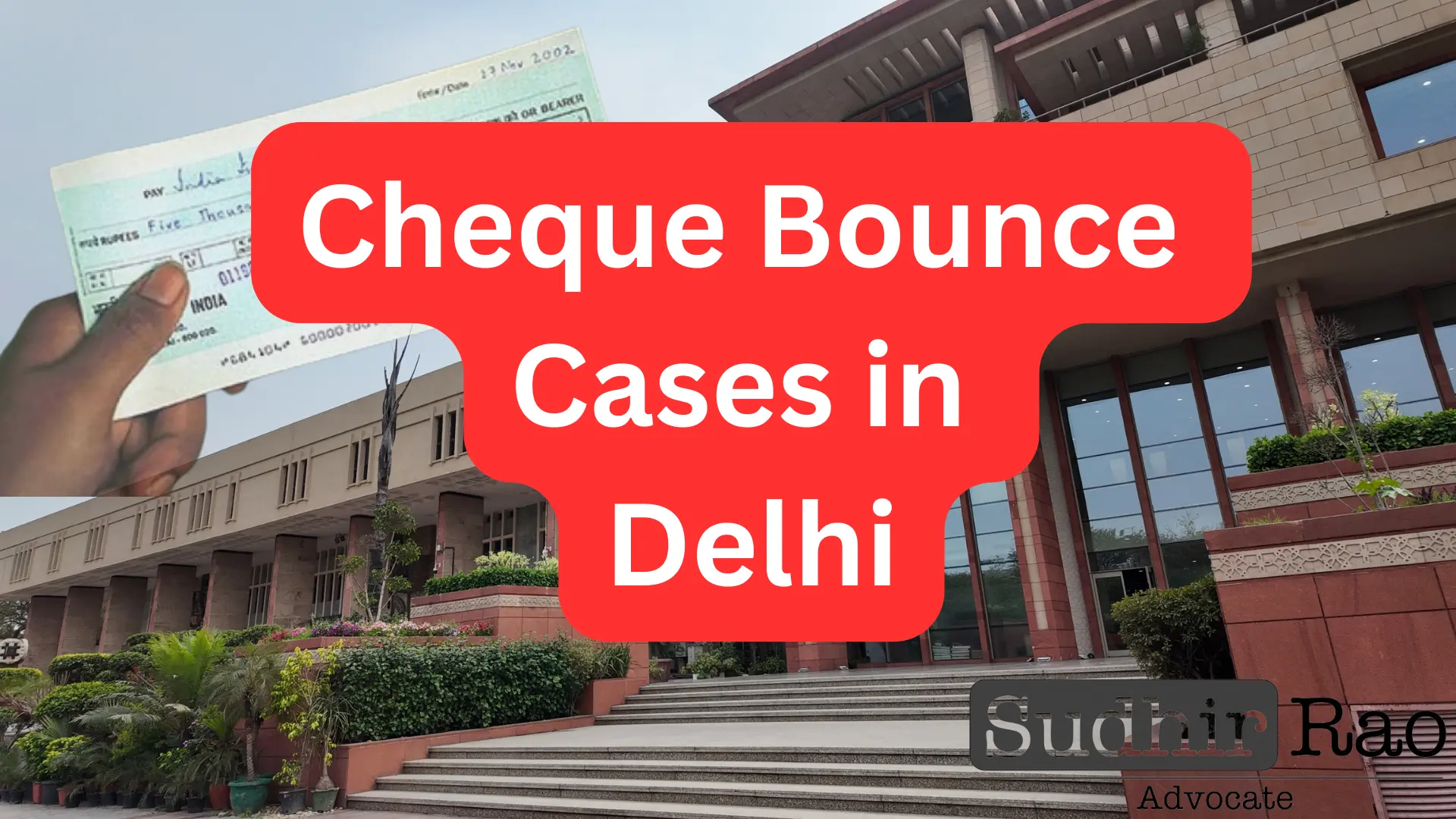How to Handle Cheque Bounce Cases in Delhi 2024